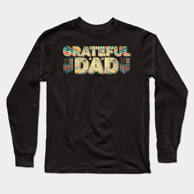 Grateful Dad Funny Fathers Day Dye Retro Vintage Long Sleeve T-Shirt by Felix Rivera